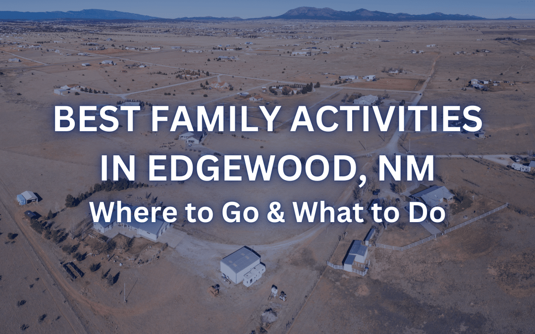 Best Family Activities in Edgewood, NM – Where to Go & What to Do