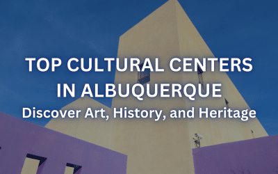 Top Cultural Centers in Albuquerque: Discover Art, History, and Heritage