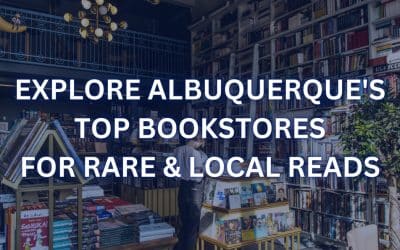 Explore Albuquerque’s Top Bookstores for Rare & Local Reads