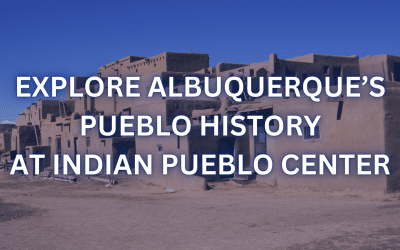 Explore Albuquerque’s Pueblo History at Indian Pueblo Center