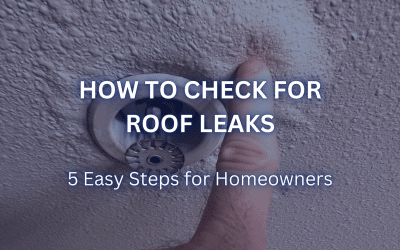 How to Check for Roof Leaks: 5 Easy Steps for Homeowners