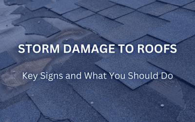 Storm Damage to Roofs: Key Signs and What You Should Do