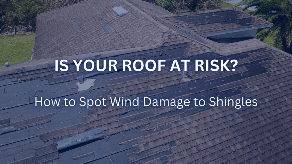 Is Your Roof at Risk? How to Spot Wind Damage to Shingles - East ...