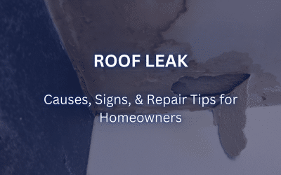 Roof Leak: Causes, Signs, & Repair Tips for Homeowners