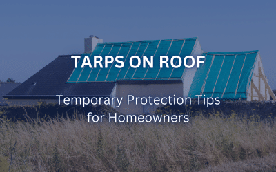 Tarps on Roof: Temporary Protection Tips for Homeowners