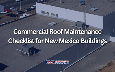 Commercial Roof Maintenance Checklist for New Mexico Properties